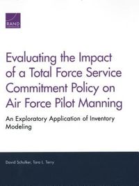 Produktbild: Evaluating the Impact of a Total Force Service Commitment Policy on Air Force Pilot Manning