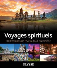 Produktbild: Voyages spirituels : 50 itin&eacute;raires de r&ecirc;ve autour du monde