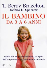 Produktbild: Il bambino da 3 a 6 anni. Guida alle tappe cruciali dello sviluppo dall'et&agrave; prescolare al primo anno di scuola