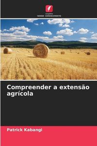 Produktbild: Kabangi, P: Compreender a extens&atilde;o agr&iacute;cola