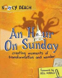 Produktbild: An Hour on Sunday: Creating Moments of Transformation and Wonder