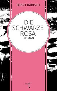 Produktbild: Die Schwarze Rosa