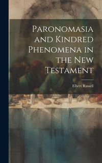 Produktbild: Paronomasia and Kindred Phenomena in the New Testament