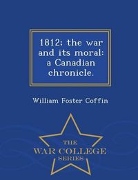Produktbild: 1812; The War and Its Moral