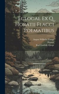 Produktbild: Eclogae Ex Q. Horatii Flacci Poematibus