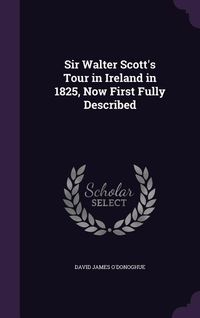 Produktbild: Sir Walter Scott's Tour in Ireland in 1825, Now First Fully Described