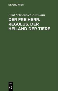 Produktbild: Der Freiherr. Regulus. Der Heiland der Tiere