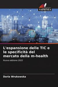 Produktbild: L'espansione delle TIC e le specificit&agrave; del mercato della m-health