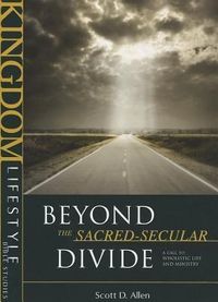 Produktbild: Beyond the Sacred-Secular Divide: A Call to Wholistic Life and Ministry