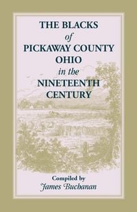 Produktbild: The Blacks of Pickaway County, Ohio in the Nineteenth Century