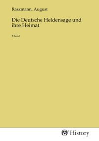 Produktbild: Die Deutsche Heldensage und ihre Heimat