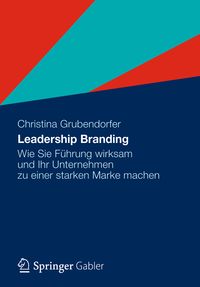 Bild vom Artikel Leadership Branding vom Autor Christina Grubendorfer