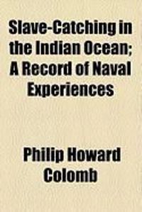 Produktbild: Slave-Catching in the Indian Ocean; A Record of Naval Experiences