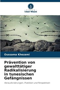 Produktbild: Pr&auml;vention von gewaltt&auml;tiger Radikalisierung in tunesischen Gef&auml;ngnissen