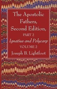 Produktbild: The Apostolic Fathers, Second Edition, Part 2, Volume 2