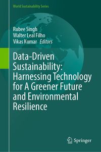 Produktbild: Data-Driven Sustainability: Harnessing Technology for A Greener Future and Environmental Resilience