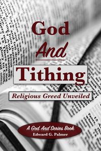 Produktbild: God And Tithing: Religious Greed Unveiled