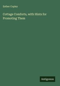 Produktbild: Cottage Comforts, with Hints for Promoting Them