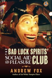 Produktbild: The Bad Luck Spirits' Social Aid and Pleasure Club