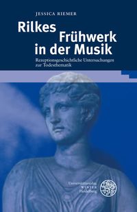 Rilkes Frühwerk in der Musik Jessica Riemer
