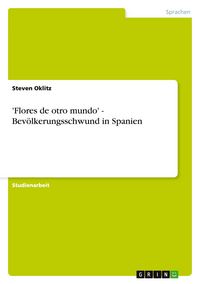 Produktbild: 'Flores de otro mundo' - Bev&ouml;lkerungsschwund in Spanien