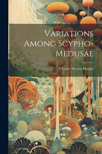 Produktbild: Variations Among Scypho-medusae