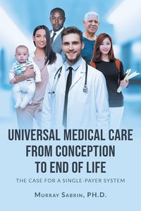 Produktbild: Universal Medical Care from Conception to End of Life