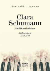 Produktbild: Clara Schumann. Ein K&uuml;nstlerleben