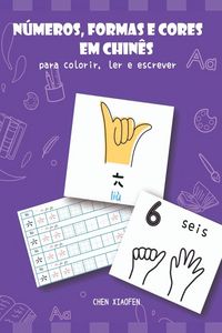 Produktbild: N&uacute;meros, Formas E Cores Em Chin&ecirc;s Para Colorir, Ler E Escre