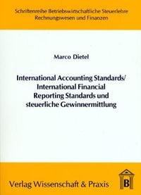 Produktbild: International Accounting Standards -International Financial Reporting Standards und steuerliche Gewinnermittlung.