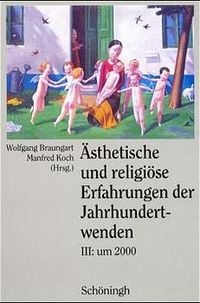 Produktbild: &Auml;sthetische und religi&ouml;se Erfahrungen der Jahrhundertwenden 3