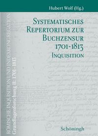 Produktbild: Systematisches Repertorium zur Buchzensur 1701-1813 Teil 1: Indexkongregation Teil 2: Inquisition