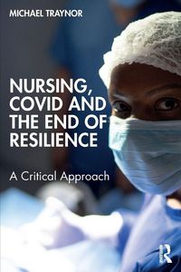 Produktbild: Nursing, COVID and the End of Resilience