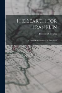 Produktbild: The Search for Franklin: A Narrative of the American Expedition