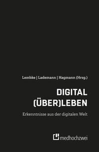 Produktbild: Digital (&uuml;ber)leben - Erkenntnisse aus der digitalen Welt
