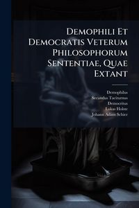 Produktbild: Demophili Et Democratis Veterum Philosophorum Sententiae, Quae Extant