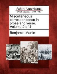Produktbild: Miscellaneous correspondence in prose and verse. Volume 2 of 4