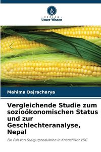 Produktbild: Vergleichende Studie zum sozio&ouml;konomischen Status und zur Geschlechteranalyse, Nepal