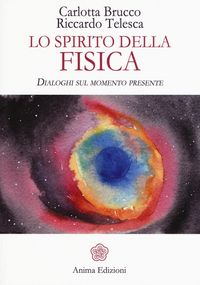 Produktbild: Lo spirito della fisica. Dialoghi sul momento presente