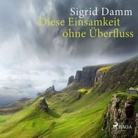 Produktbild: Diese Einsamkeit ohne &Uuml;berfluss