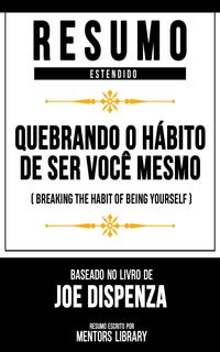 Produktbild: Resumo Estendido - Quebrando O H&aacute;bito De Ser Voc&ecirc; Mesmo