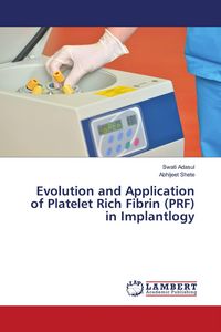 Produktbild: Evolution and Application of Platelet Rich Fibrin (PRF) in Implantlogy