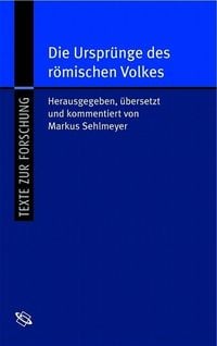 Produktbild: Die Urspr&uuml;nge des r&ouml;mischen Volkes /Origo Gentis Romanae