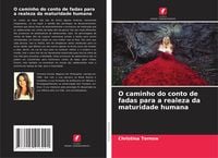 Produktbild: O caminho do conto de fadas para a realeza da maturidade humana