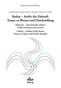 Produktbild: Kultur - Archiv der Zukunft. Essays zu Werten und Gleichstellung