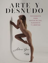 Produktbild: Arte y Desnudo. Fotograf&iacute;a para vestir de luz, elegancia y libertad