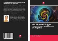 Produktbild: Uso da Heur&iacute;stica na resolu&ccedil;&atilde;o de problemas em &Aacute;lgebra