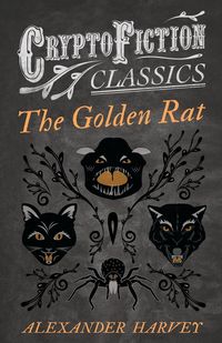 Produktbild: The Golden Rat (Cryptofiction Classics - Weird Tales of Strange Creatures)