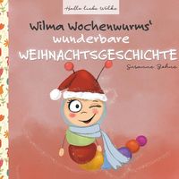 Bild vom Artikel Wilma Wochenwurms wunderbare Weihnachtsgeschichte vom Autor Susanne Bohne