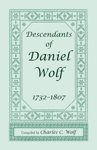 Produktbild: Descendants of Daniel Wolf, 1732-1807